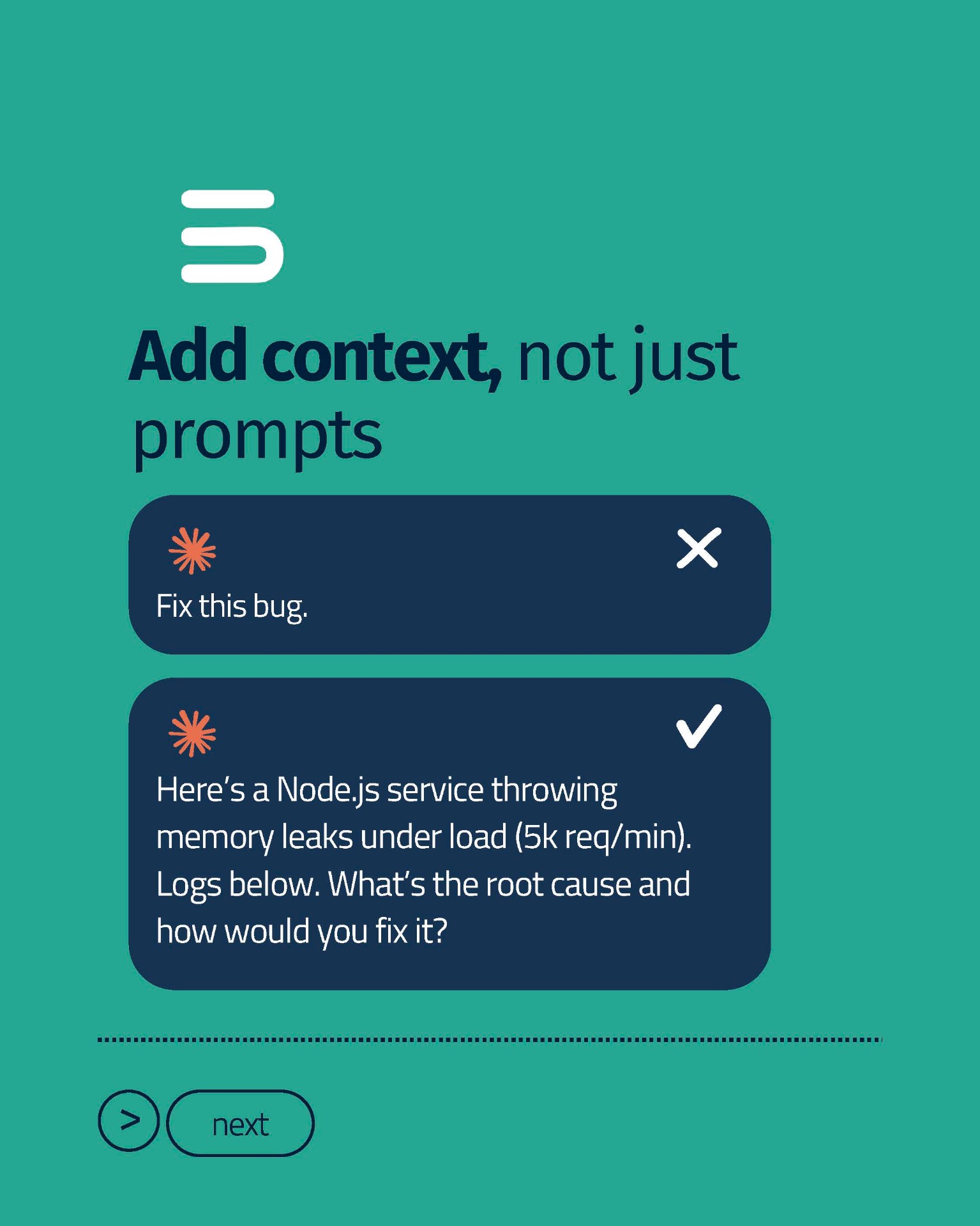 Add context, not just prompts