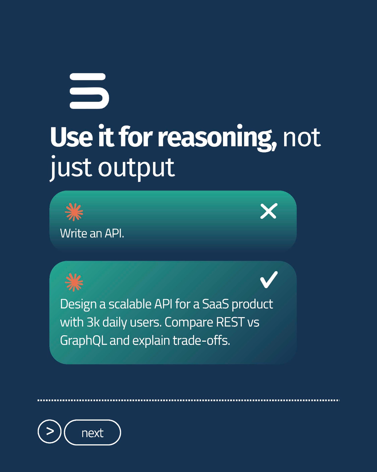 Use it for reasoning, not just output