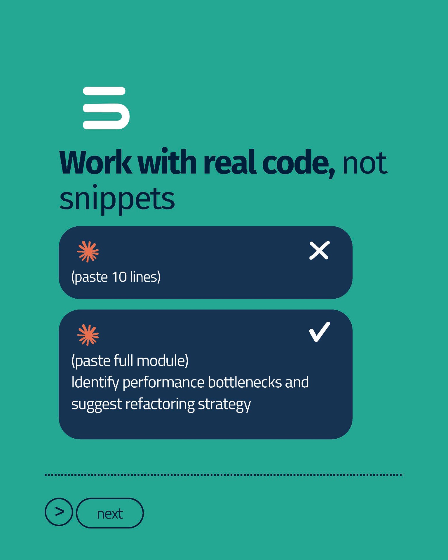 Work with real code, not snippets